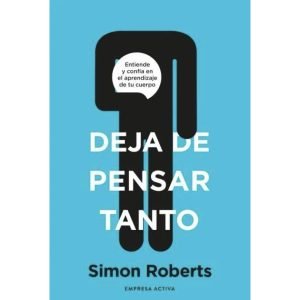 DEJA DE PENSAR TANTO